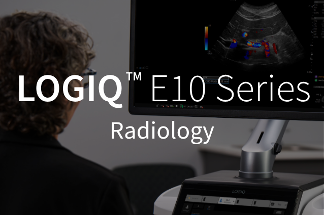 LOGIQ E10 Series / Radiology